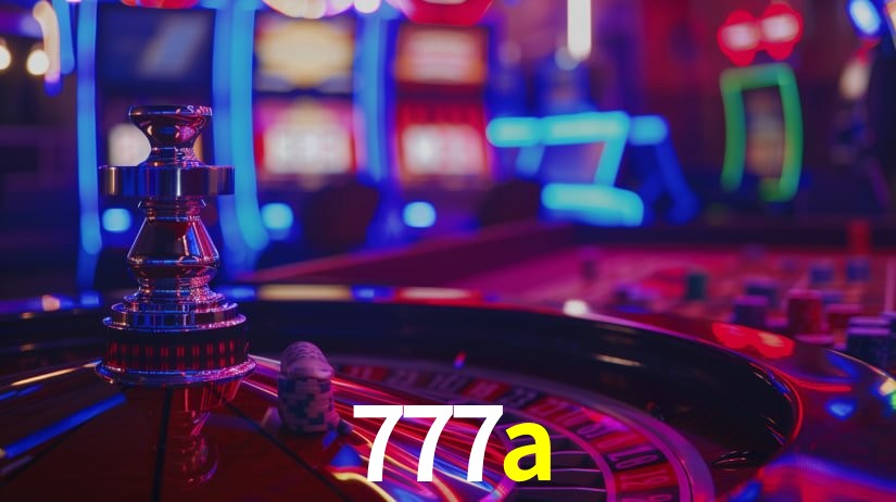 Explore as vantagens do 777a: serviço profissional e confiabilidade